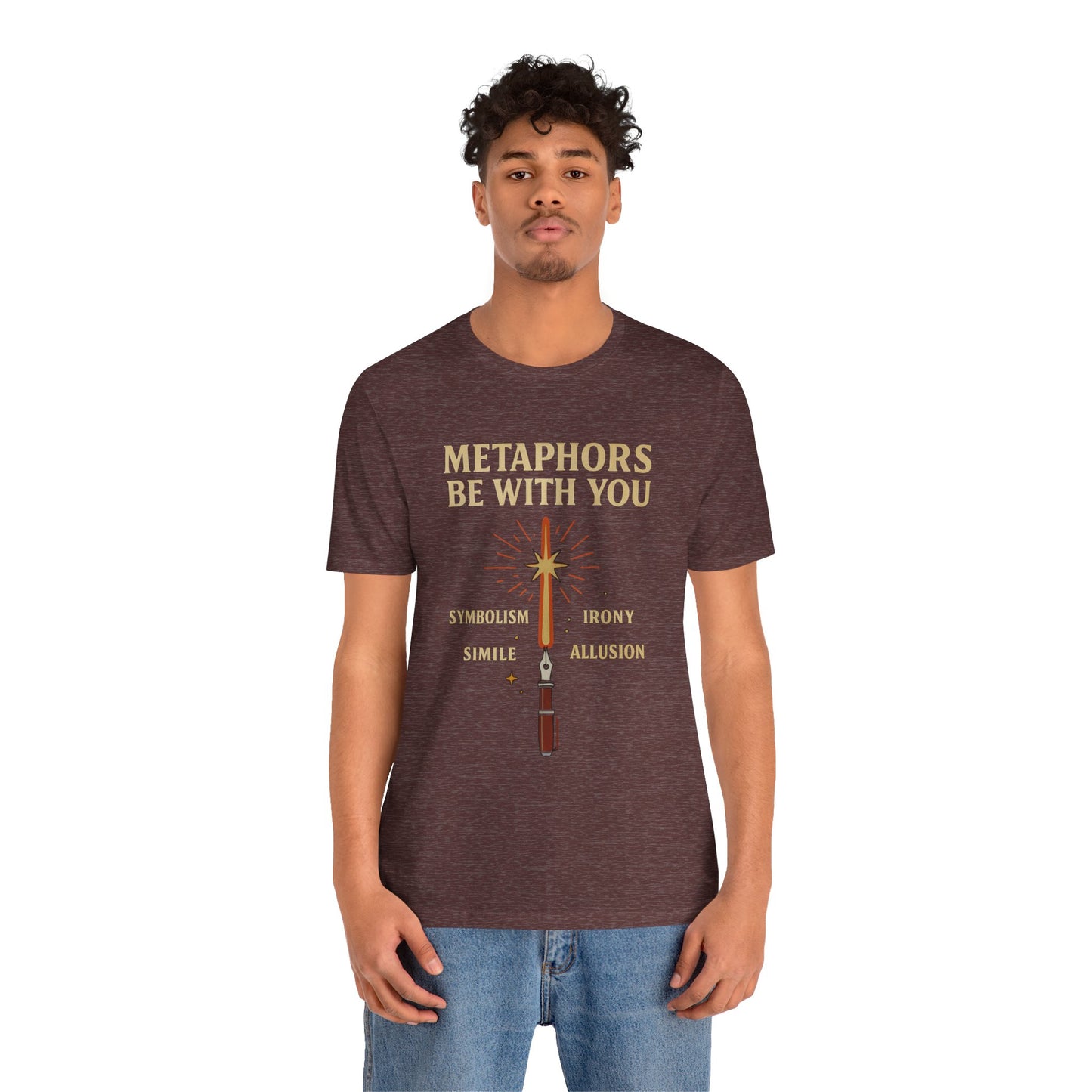 Metaphors Be With You T-Shirt – Inspired by Sci-Fi & Lit Class Heroes