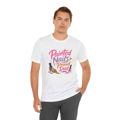 Painted Nails Proud Dad T-Shirt – Girl Dad Father’s Day Tee