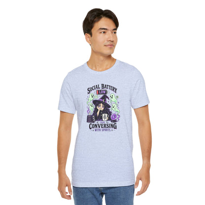 Social Battery Low From Conversing With Spirits T-Shirt