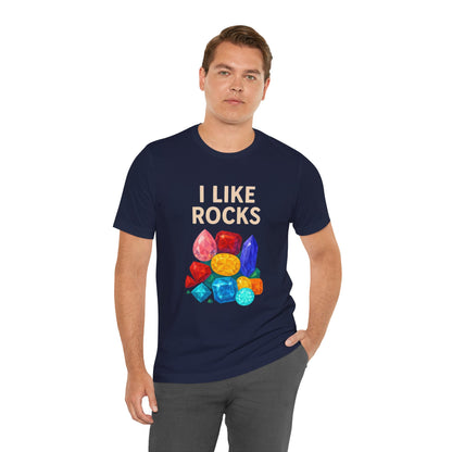 I Like Rocks Shirt – Funny Gemstone Tee for Rockhounds & Geologists