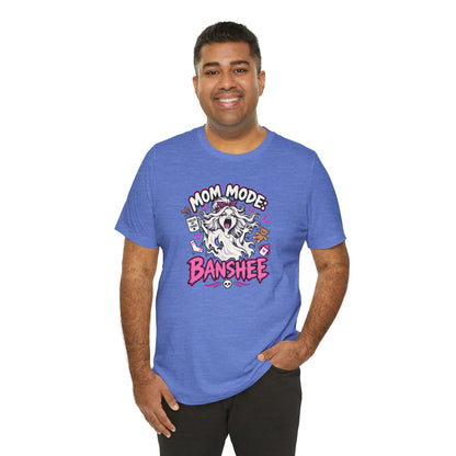 Mom Mode Banshee T-Shirt – Funny Chaotic Mom Halloween Tee