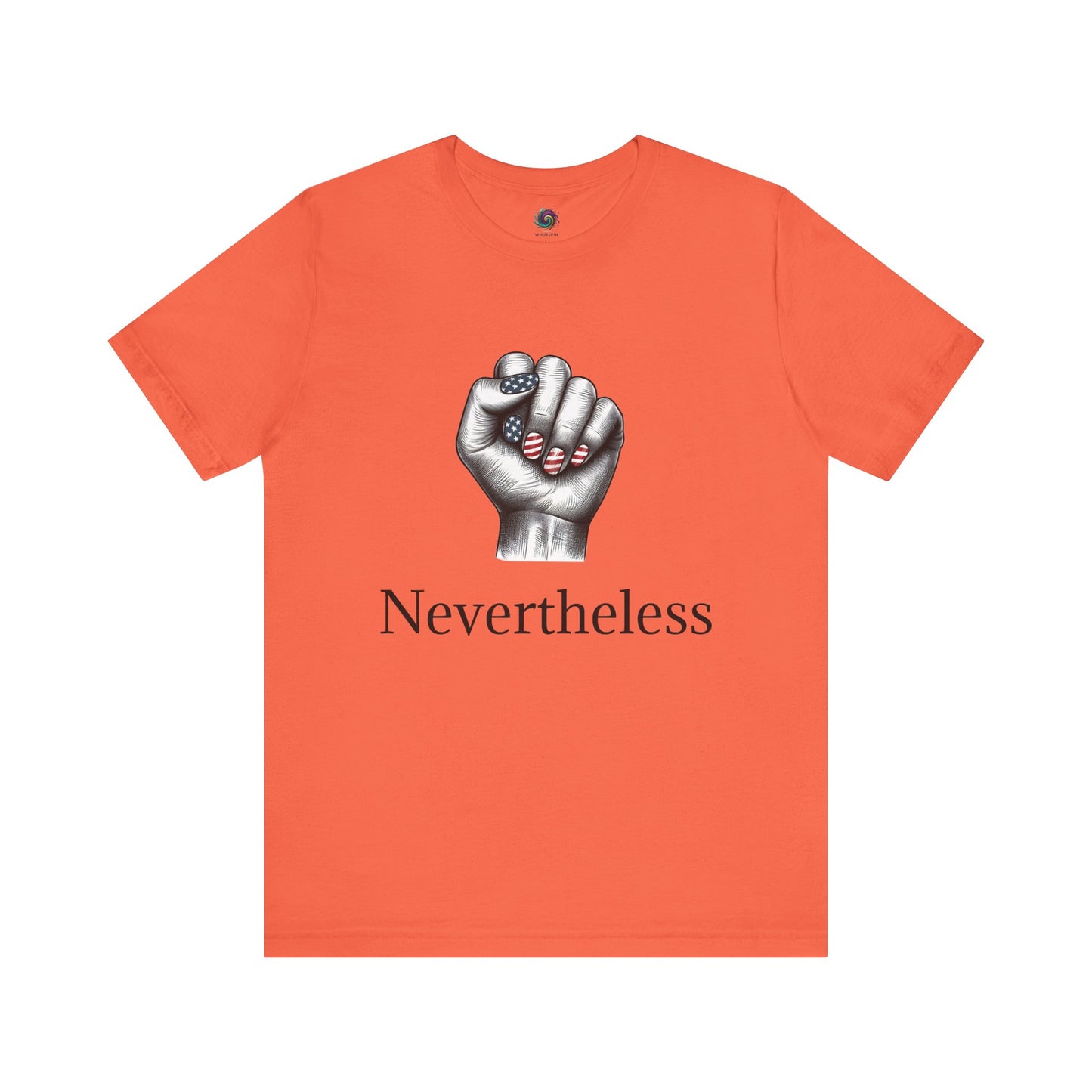 Nevertheless Feminist T-Shirt – Resist Fist Graphic Protest Tee