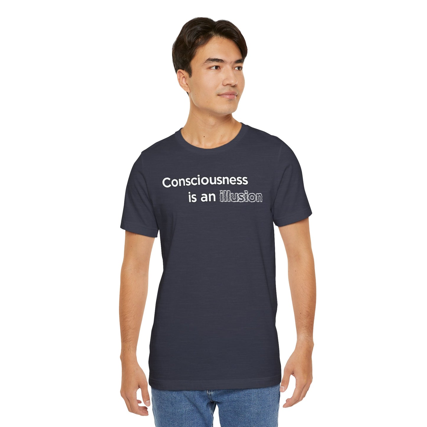 Consciousness Is an Illusion T-Shirt – Minimalist Existential Graphic Tee