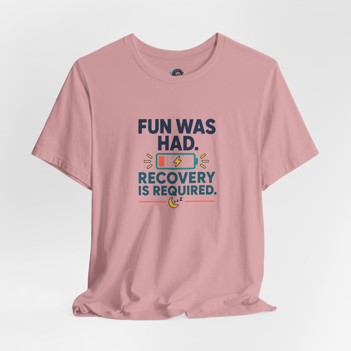 Light pink short-sleeve T-shirt with chest “Fun was had” recovery message graphic