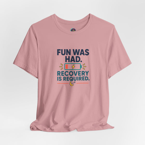 Light pink short-sleeve T-shirt with chest “Fun was had” recovery message graphic
