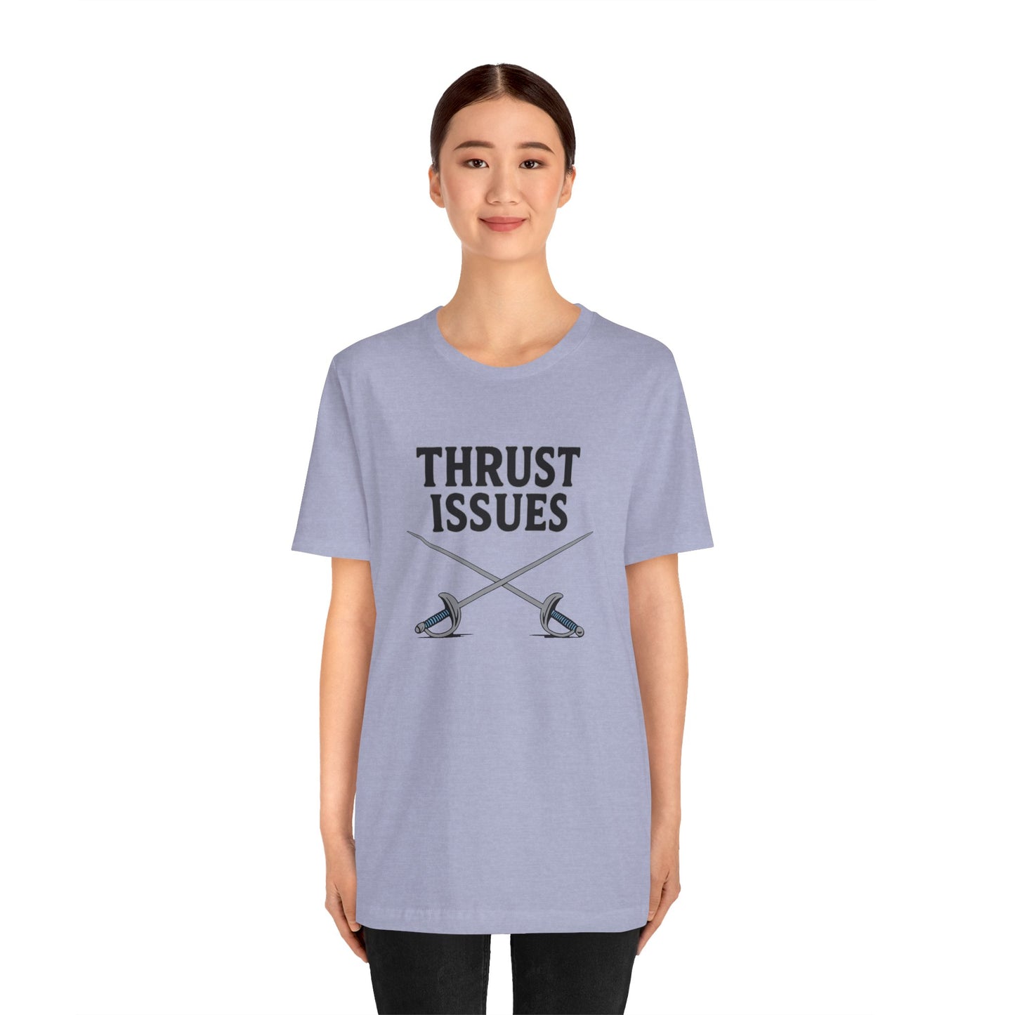 Thrust Issues Fencing T-Shirt – Funny Saber Shirt for Fencers & Pun Lovers