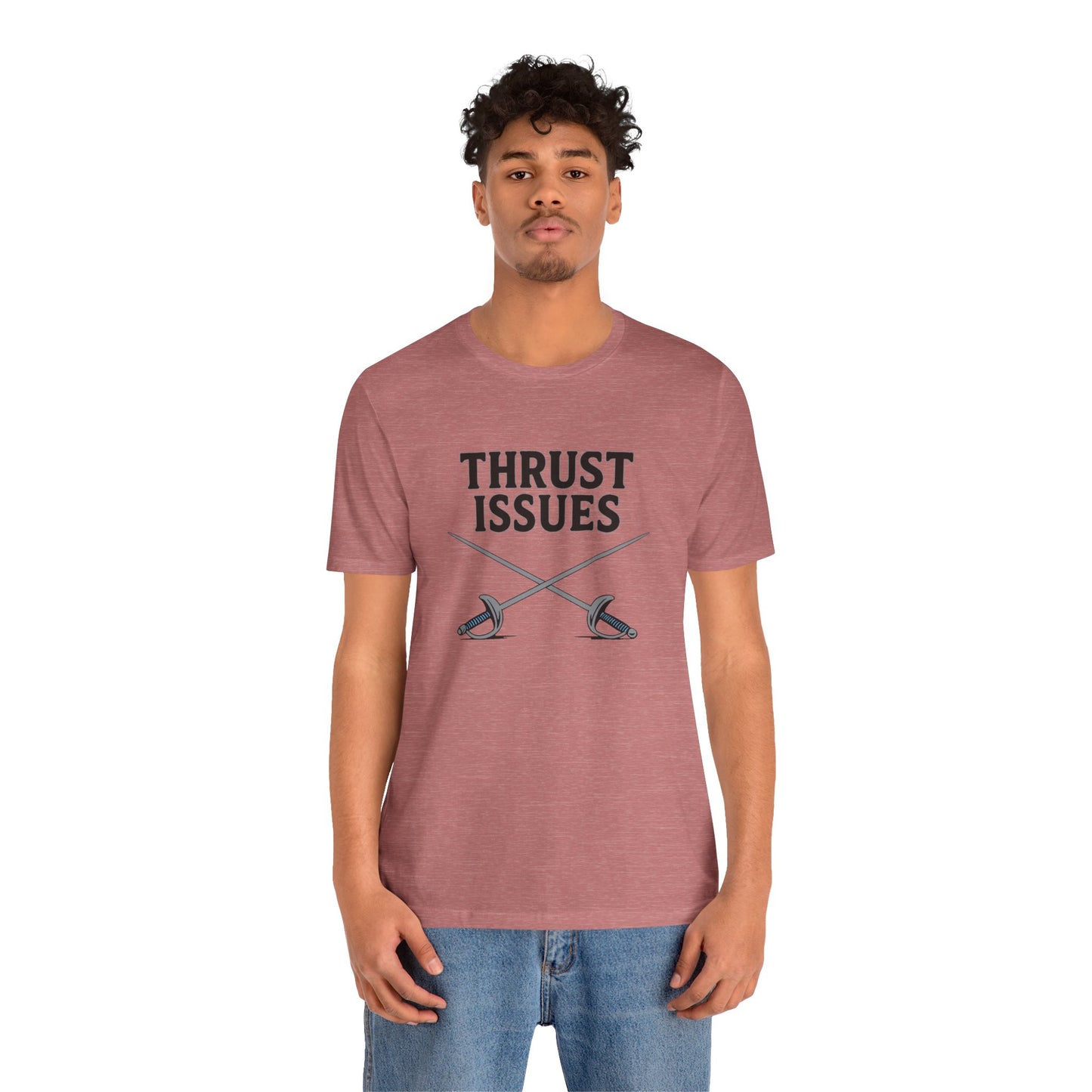 Thrust Issues Fencing T-Shirt – Funny Saber Shirt for Fencers & Pun Lovers