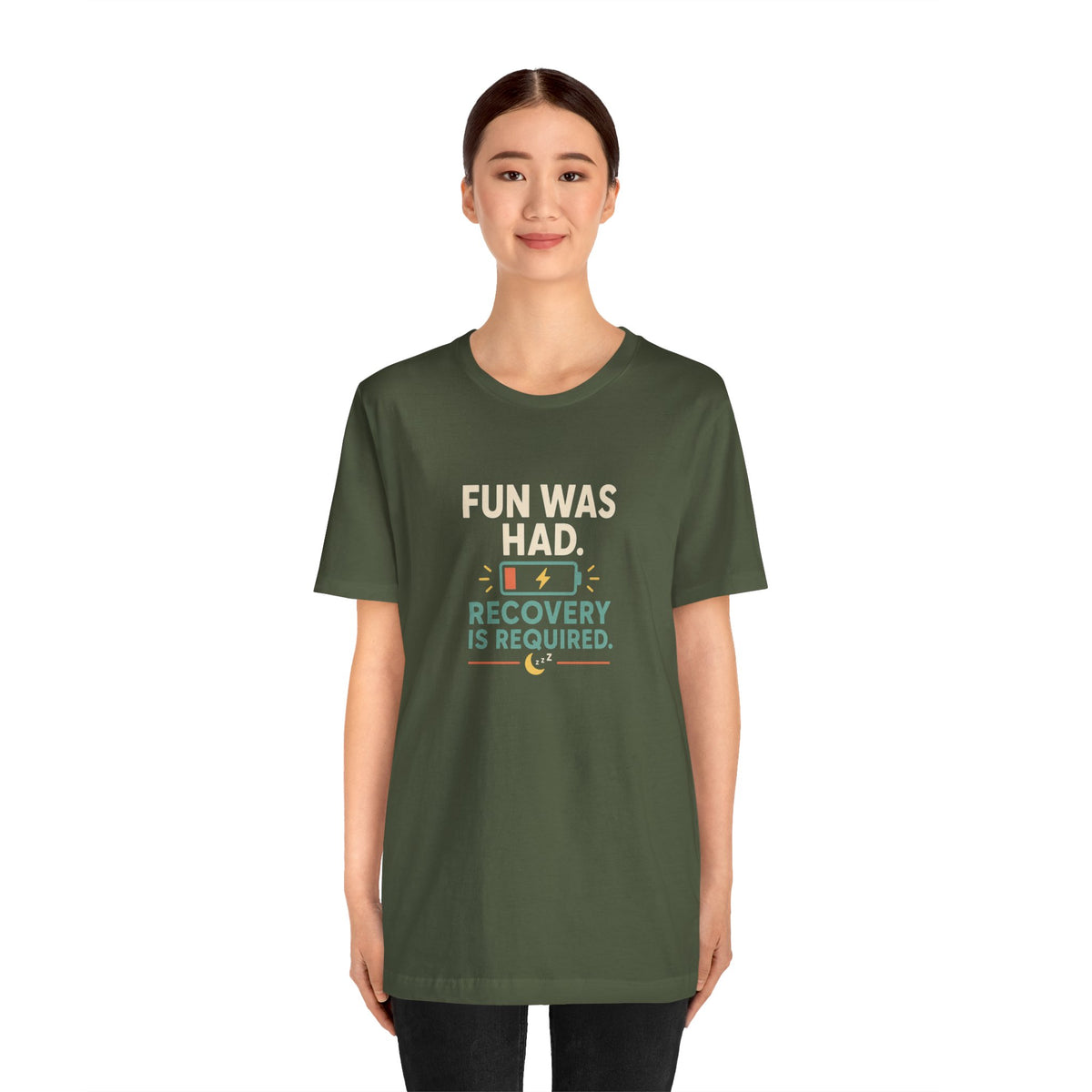 Dark green crew-neck t-shirt with “Fun was had, recovery is required” graphic.