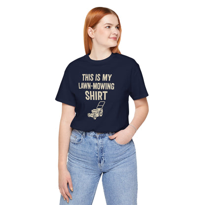Lawn Mowing Tee – Funny Shirt Summer Yard Work T-shirt with Mower Graphic