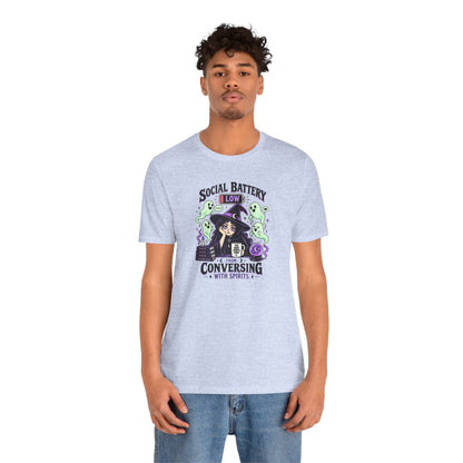 Social Battery Low From Conversing With Spirits T-Shirt