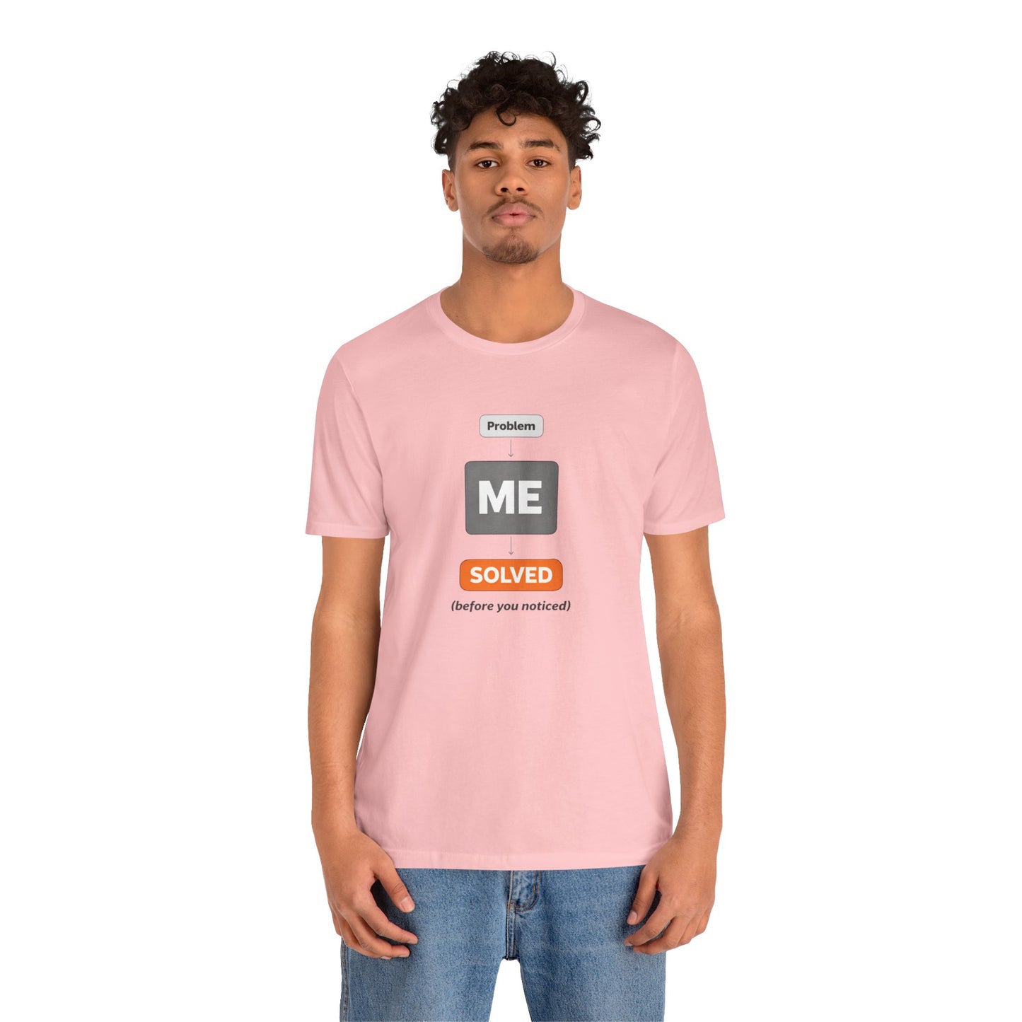 Problem Me Solved T-Shirt – Funny Problem Solver Tee