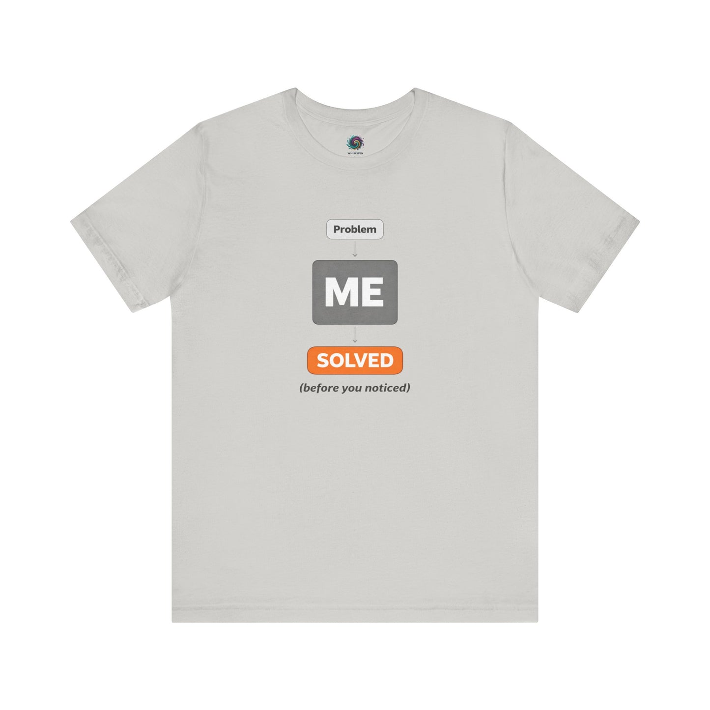 Problem Me Solved T-Shirt – Funny Problem Solver Tee