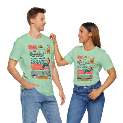 The Dishes Can Wait Graphic Tee – Funny Self-Care Comfort Shirt - WhimSpin - https://whimspin.com