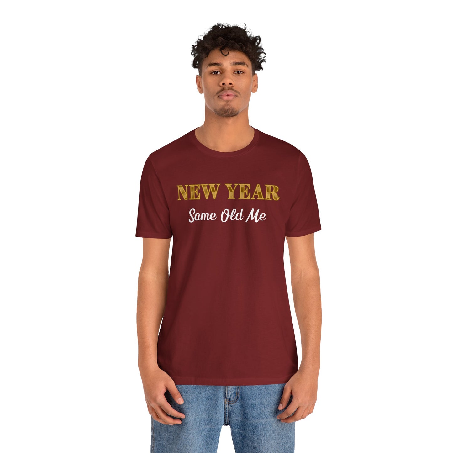 New Year Same Old Me T-Shirt – Funny Self-Confidence Tee