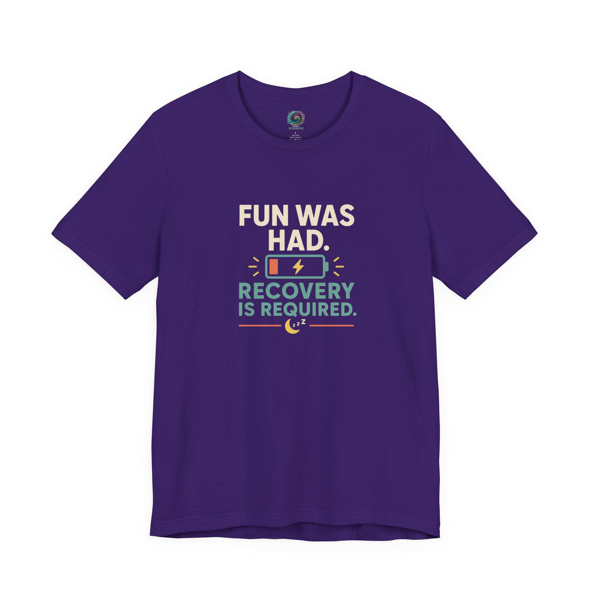 Team purple crew-neck T-shirt with centered multicolor “FUN WAS HAD. RECOVERY IS REQUIRED.” print