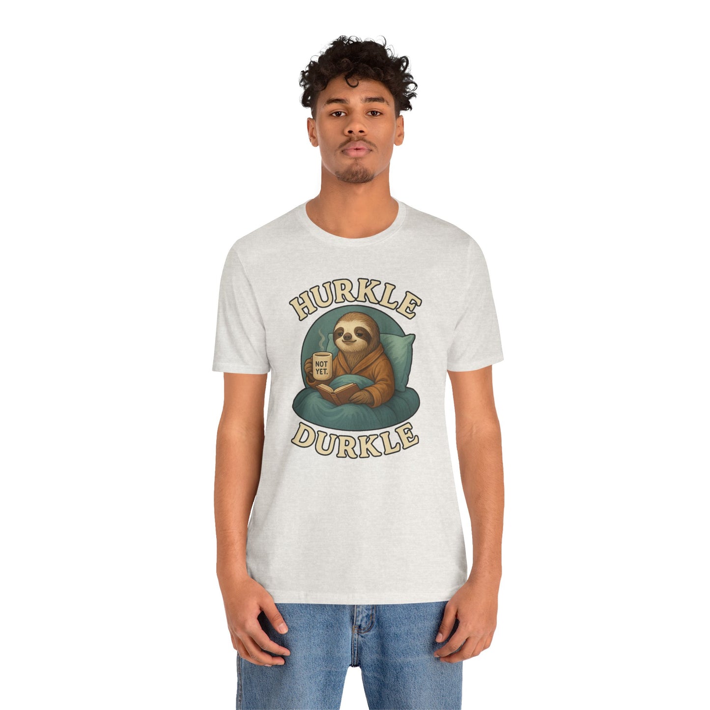 Hurkle Durkle Sloth T-Shirt – Cozy Sloth Shirt for Lazy Days