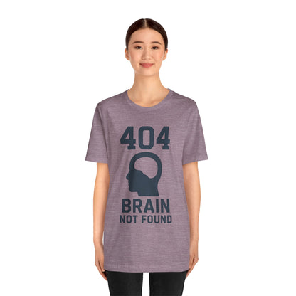 404 Brain Not Found T-Shirt – Techie Humor for Nerds & Geeks