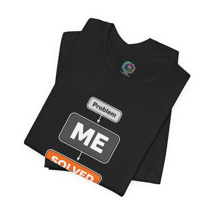 Problem Me Solved T-Shirt – Funny Problem Solver Tee