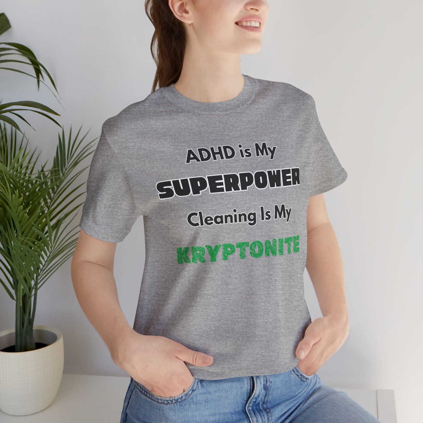 ADHD Cleaning Kryptonite T-Shirt – Funny Shirt for Neurodivergent Humor