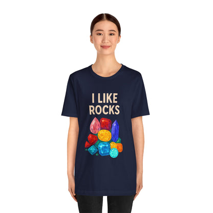 I Like Rocks Shirt – Funny Gemstone Tee for Rockhounds & Geologists