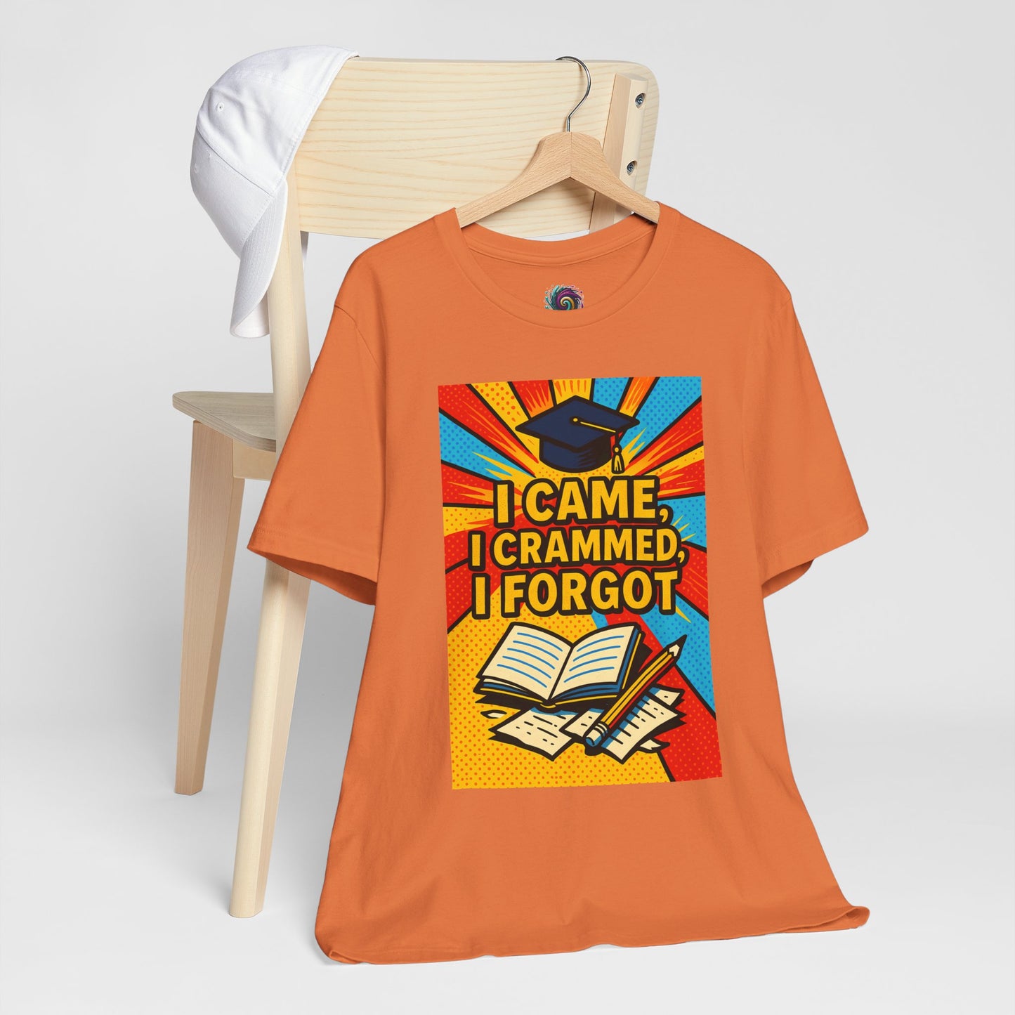 I Came, I Crammed, I Forgot T-Shirt | Funny Exam & Graduation Tee