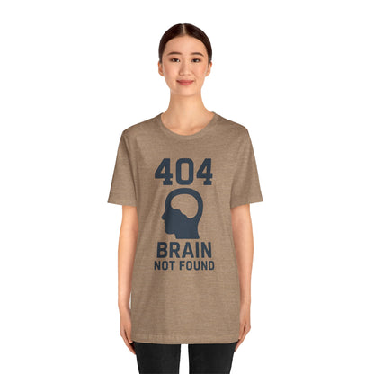 404 Brain Not Found T-Shirt – Techie Humor for Nerds & Geeks