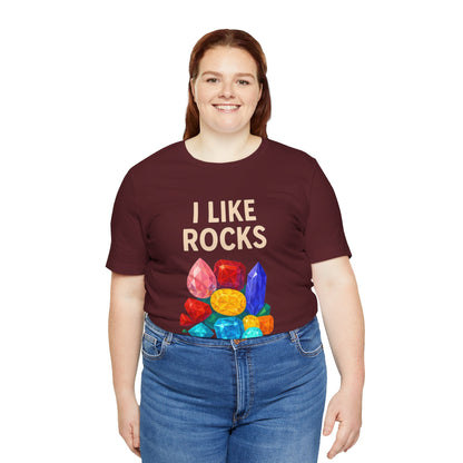 I Like Rocks Shirt – Funny Gemstone Tee for Rockhounds & Geologists