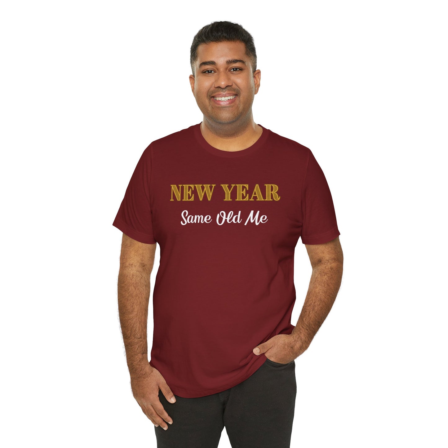 New Year Same Old Me T-Shirt – Funny Self-Confidence Tee