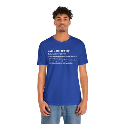 Kakistocracy Definition T-Shirt – Funny Political Protest Graphic Tee