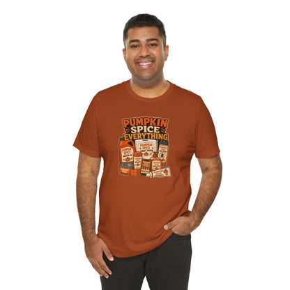 Pumpkin Spice Everything T-Shirt – Funny Fall Trend Parody Tee