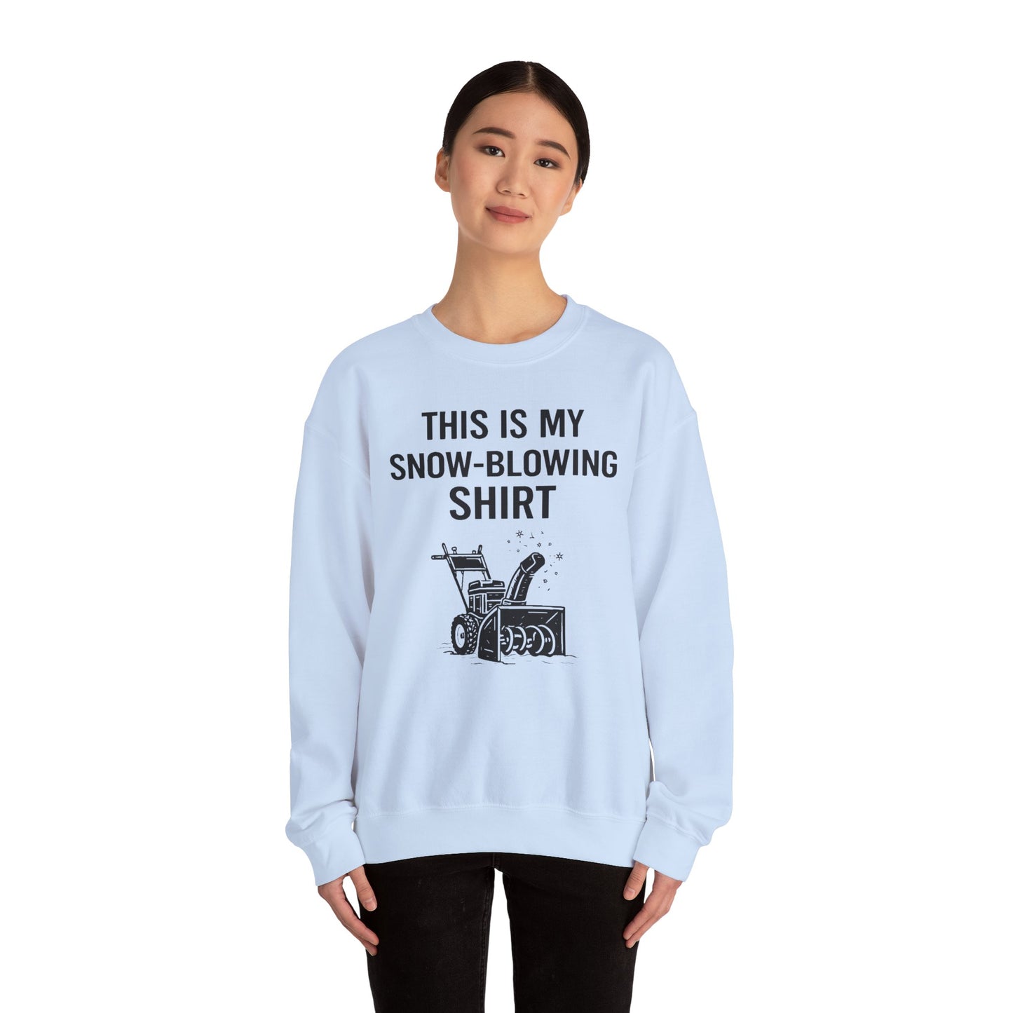 This Is My Snow-Blowing Sweatshirt – Funny Winter Chore Pullover