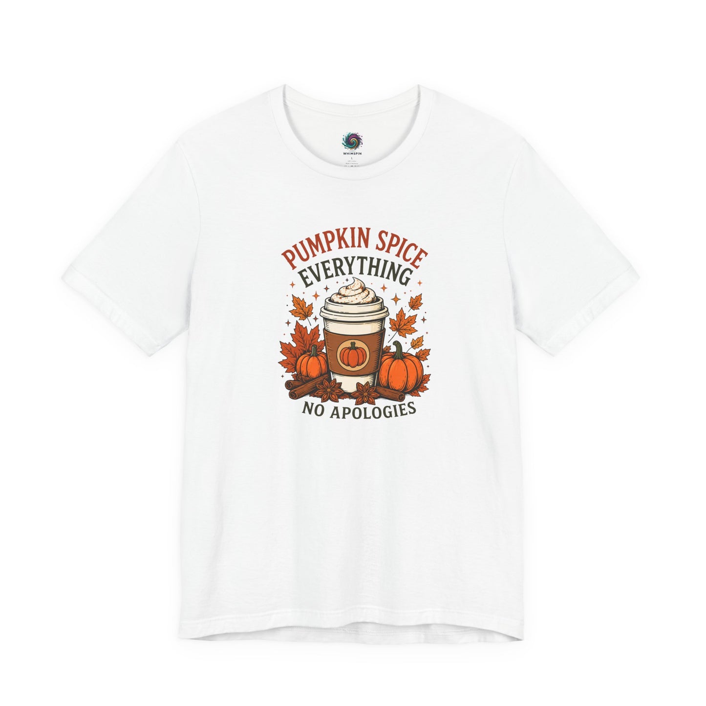 Pumpkin Spice Everything No Apologies T-Shirt – Fall Coffee Addict Tee