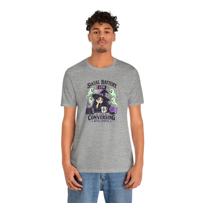 Social Battery Low From Conversing With Spirits T-Shirt