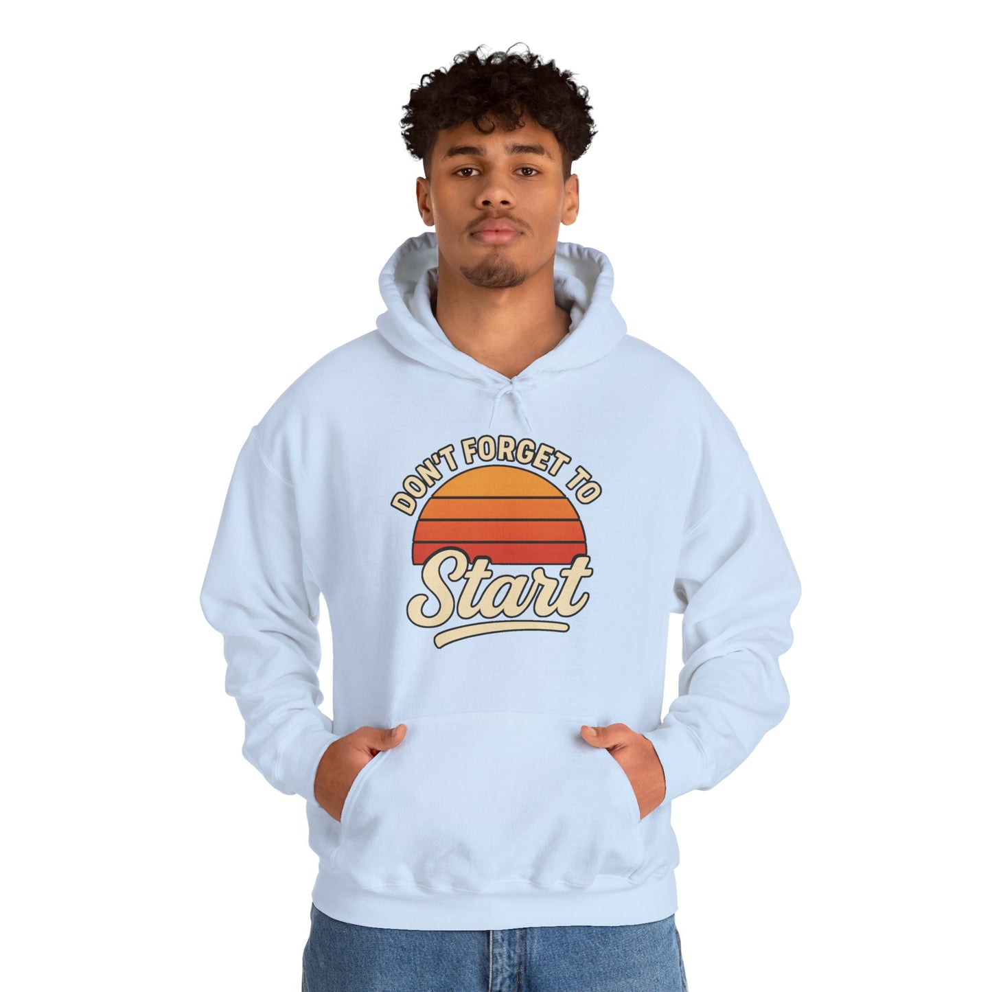 Don't Forget to Start Hoodie — Retro Sunrise Motivational Sweatshirt