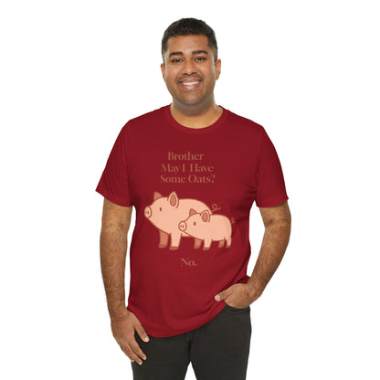 Brother May I Have Some Oats T-Shirt – Funny Viral Pig Meme Tee