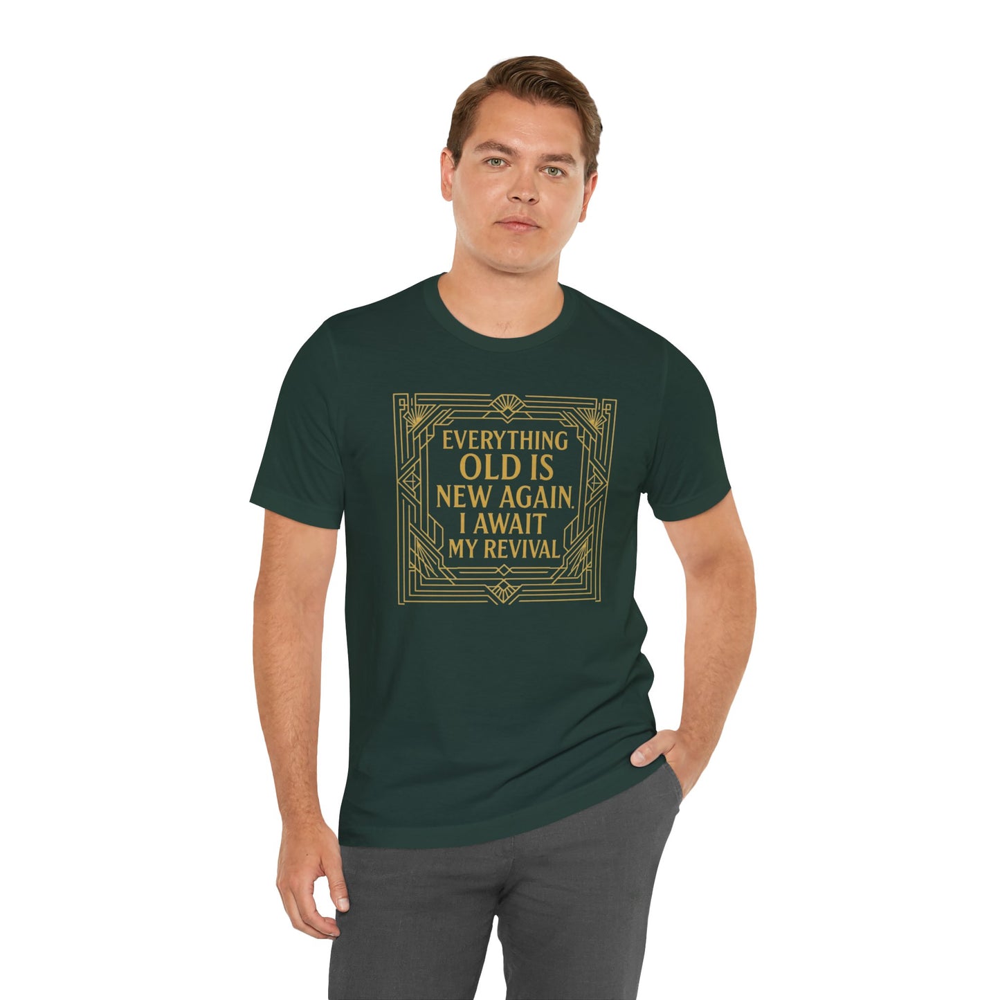 Everything Old Is New Again T-Shirt – Art Nouveau Funny Quote Shirt