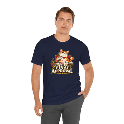 My Cat Has Final Approval T-Shirt – Funny Cat Boss Tee