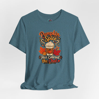 Pumpkin Spice Has Entered the Chat T-shirt - Funny Fall Coffee Tee