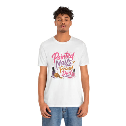 Painted Nails Proud Dad T-Shirt – Girl Dad Father’s Day Tee