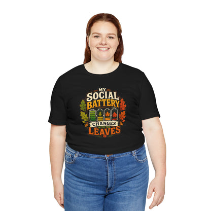 My Social Battery Changes With the Leaves T-Shirt – Funny Fall Tee