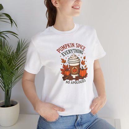 Pumpkin Spice Everything No Apologies T-Shirt – Fall Coffee Addict Tee