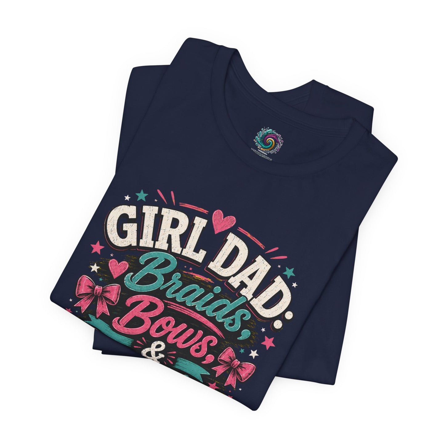 Girl Dad T-Shirt – Braids, Bows, & Big Feelings Dad Tee