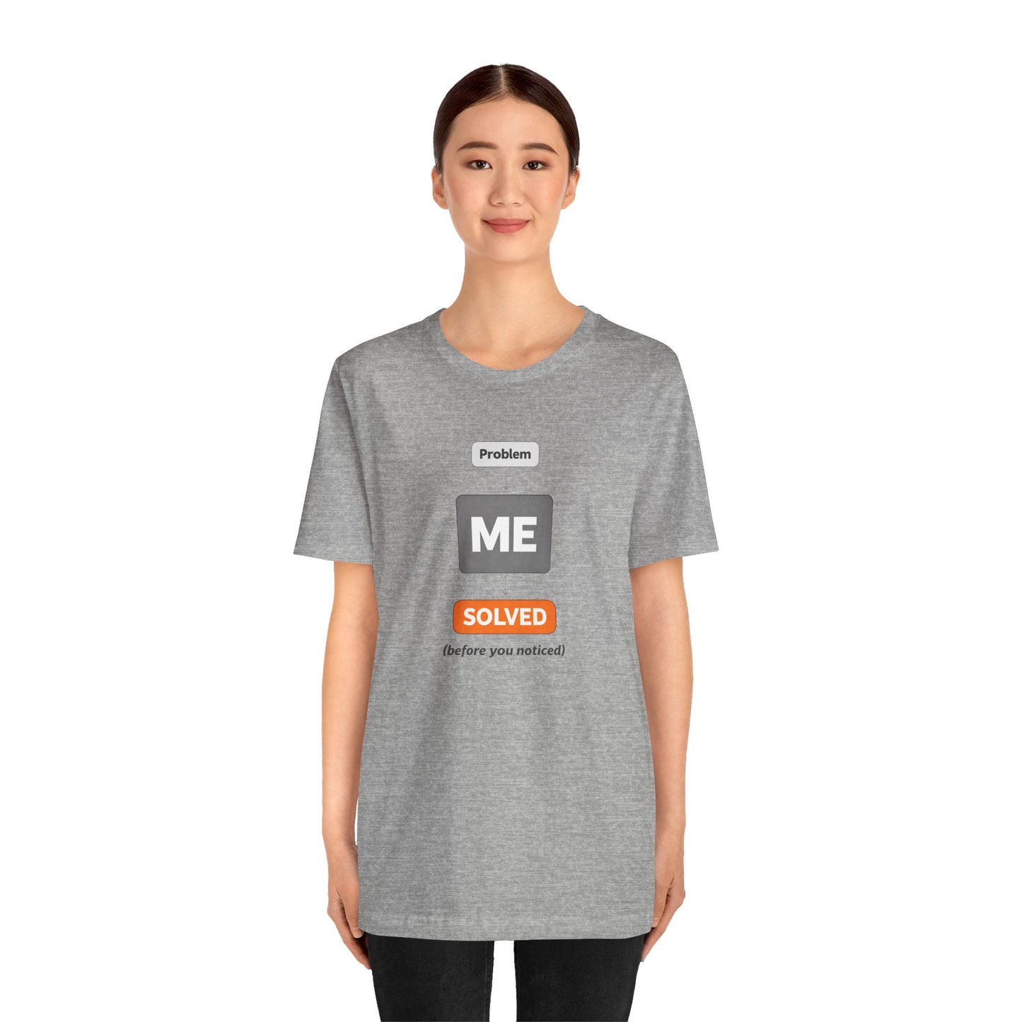 Problem Me Solved T-Shirt – Funny Problem Solver Tee