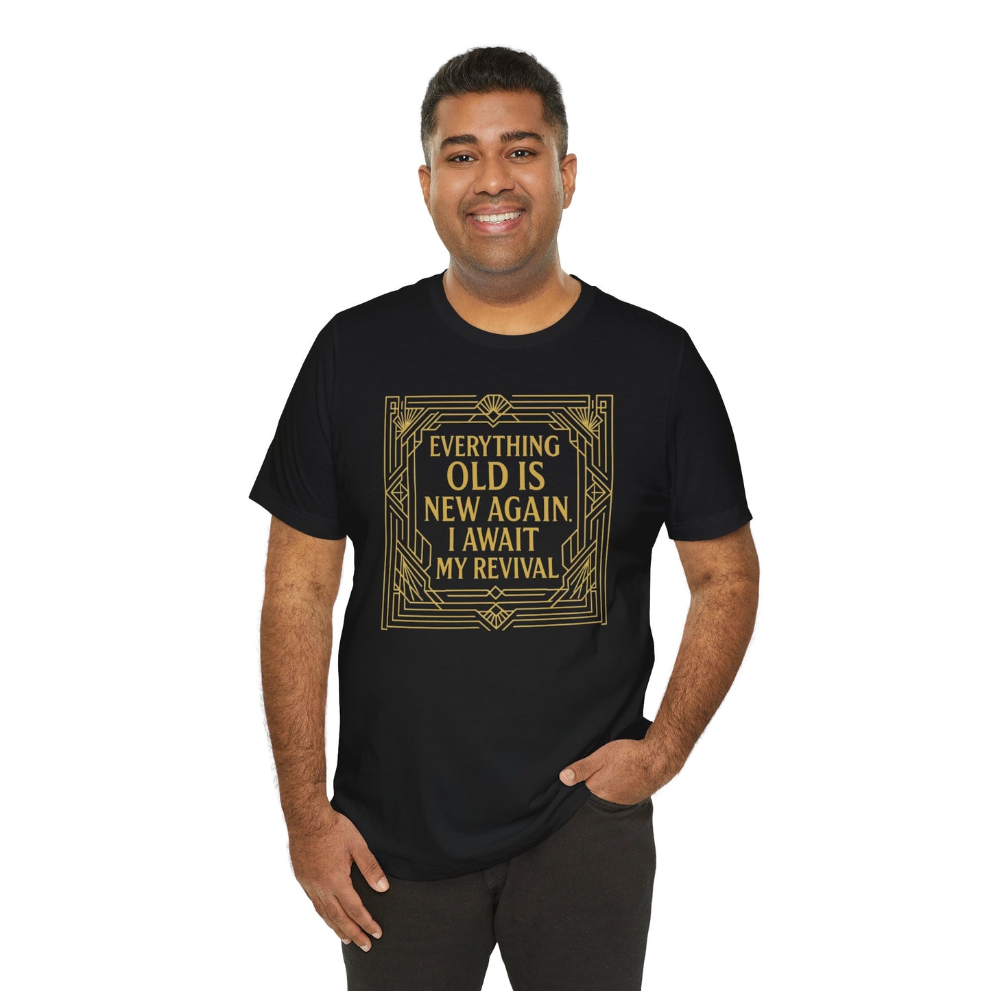 Everything Old Is New Again T-Shirt – Art Nouveau Funny Quote Shirt