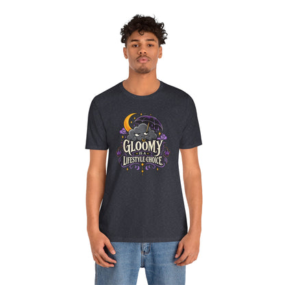 Gloomy Is a Lifestyle Choice T-Shirt – Funny Goth Halloween Tee