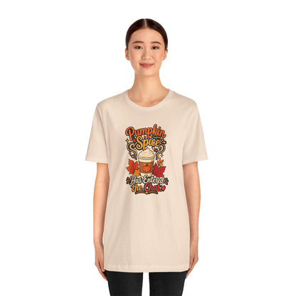 Pumpkin Spice Has Entered the Chat T-shirt - Funny Fall Coffee Tee