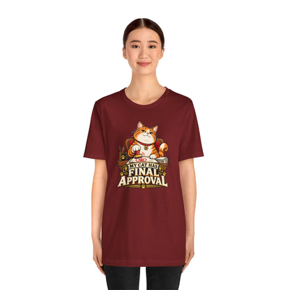 My Cat Has Final Approval T-Shirt – Funny Cat Boss Tee