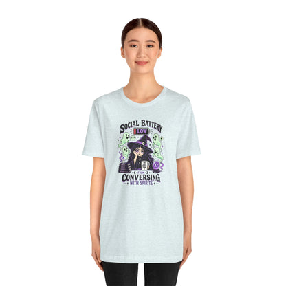 Social Battery Low From Conversing With Spirits T-Shirt