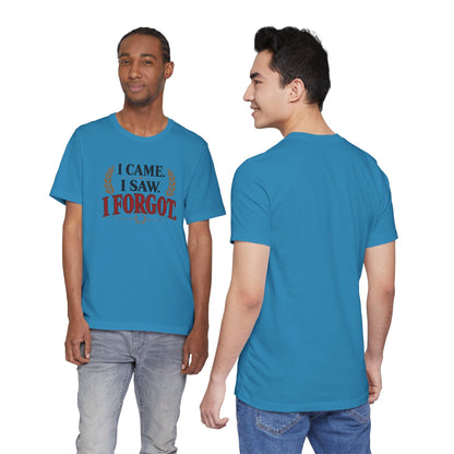 I Came, I Saw, I Forgot T-Shirt – Funny ADHD-Inspired Tee