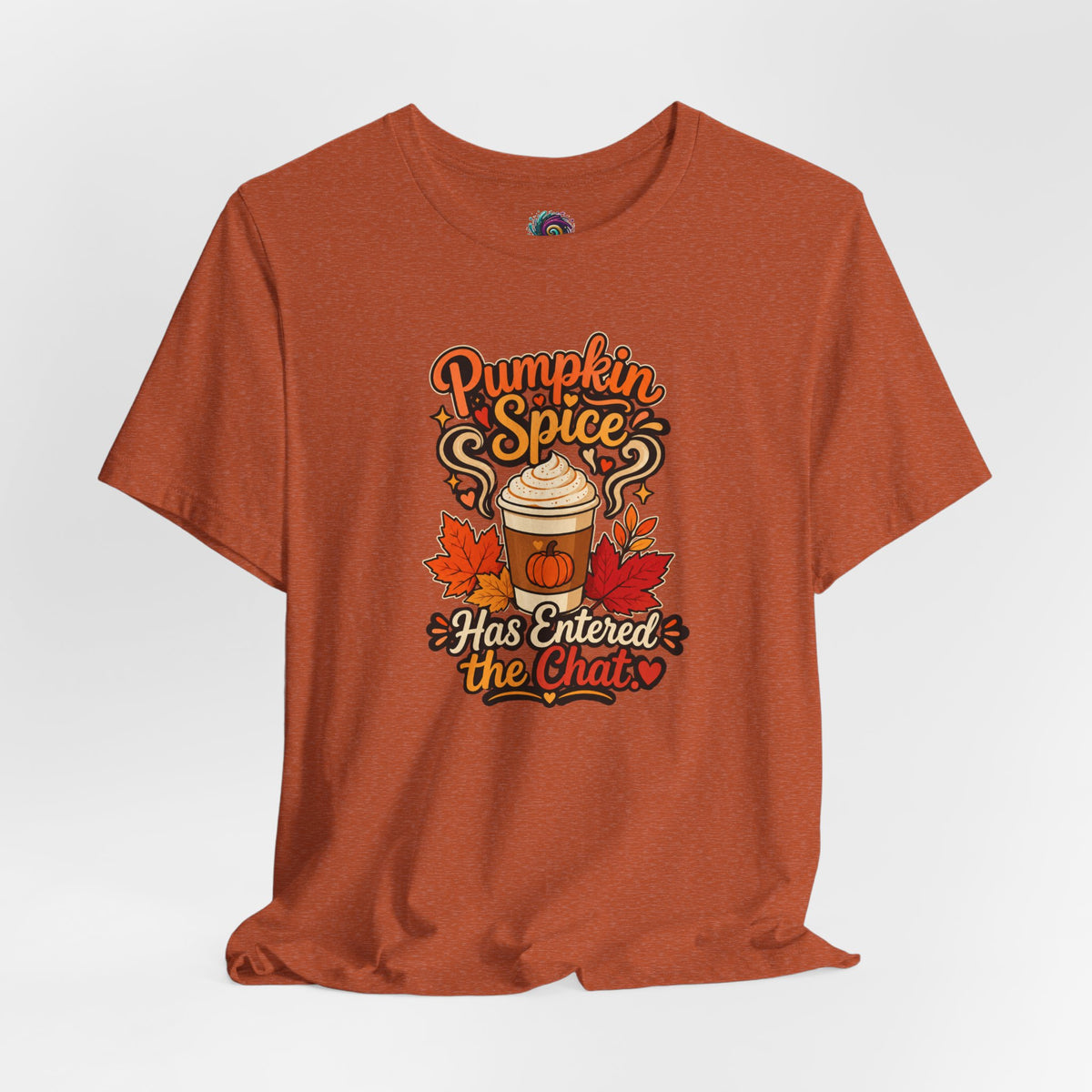 Pumpkin Spice Has Entered the Chat T-shirt - Funny Fall Coffee Tee